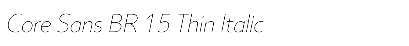 Core Sans BR 15 Thin Italic